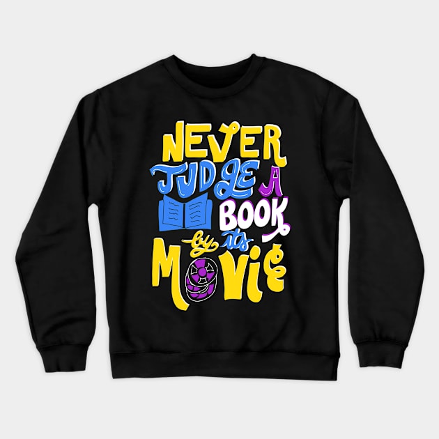 Never Judge a Book by Its Movie Crewneck Sweatshirt by KsuAnn